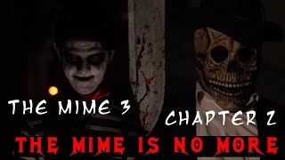 The Mime 3: The Horror Continues