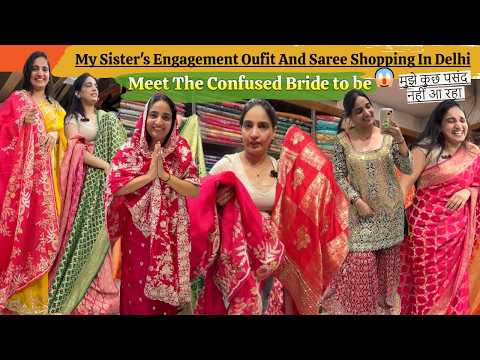 My Sister's Failed Engagement Outfit and Wedding Saree in Delhi | Confused Bride as Part 1