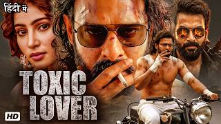 New South Blockbuster 2026 | Prabhas & Sara Arjun | Toxic Lover Hindi Dubbed Full Movie HD