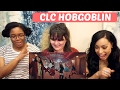 CLC HOBGOBLIN MV REACTION || TIPSY KPOP REACTION