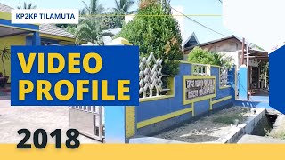 Video Profile KP2KP Tilamuta 2018