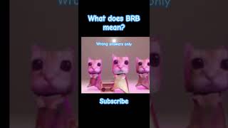 What does BRB mean? #viral