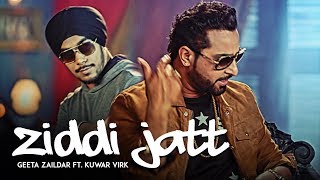 Official Video: ZIDDI JATT Geeta Zaildar, Kuwar Virk | Punjabi Songs 2017
