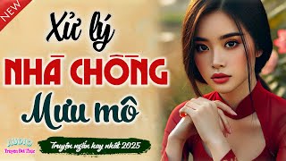 Nghe Mà Sướng Lỗ Tai: DÂU HIỀN XỬ LÝ NHÀ CHỒNG MƯU MÔ - Kể Chuyện Đêm Khuya Ngủ Ngon
