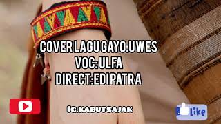 Video full lirik  lagu gayo uwes (cover ulfa)