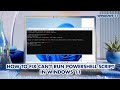How to Fix PowerShell Script Can’t Run in Windows 11 | PowerShell Script Not Working | PowerShell