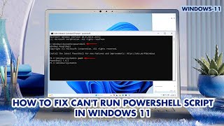 How to Fix PowerShell Script Can’t Run in Windows 11 | PowerShell Script Not Working | PowerShell