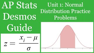 AP Stats Desmos Guide - Unit 1: Normal Distribution Practice Problems