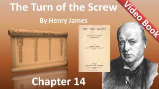 Chapter 14 - The Turn of the Screw by Henry James