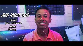 JISU ACHAI KHA || Kokborok gospel song