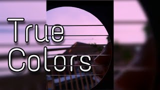 True Colors - Justin timberlake, Anna Kendrick ▪︎Fingerstyle Guitar cover