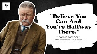 Theodore Roosevelt Quotes That Will Motivate You To Rise And Succeed | QUOTES FOR LIFE