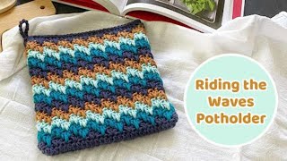 How to Crochet a Granny Spike Stitch Potholder - Riding the Waves Potholder - PGCAL2024