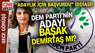 Uzman Konuklar Kulis Bilgilerini Aktardı! DEM Parti'nin İstanbul Adayı Başak Demirtaş Mı?