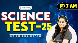 7:00 AM - RRB Group D/NTPC CBT-2 2020-21 | GS by Shipra Ma'am | Science Test-25
