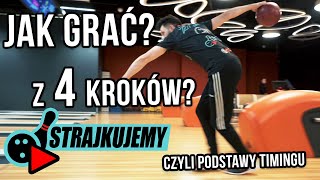 Jak grać w kręgle? Timing czyli Strajkujemy z 4 kroków