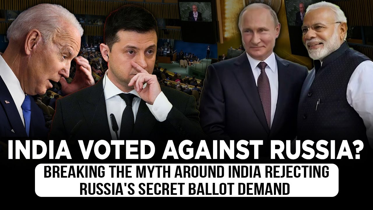 No, India Didn’t Vote Against Russia At UNGA, Because The Voting Never ...