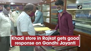 Khadi store in Rajkot gets good response on Gandhi Jayanti