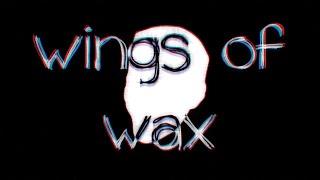 wings of wax.