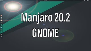 Manjaro 20.2 Nibia | GNOME At Its Finest