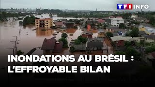 Inondations au Brésil : l’effroyable bilan