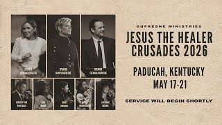 Nancy Dufresne | Jesus the Healer Crusade 2026 | Thursday PM | Paducah, KY