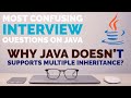 Why Java Doesn't Supports Multiple Inheritance? - Confusing Interview Questions