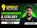 SANKALP 2024: UPSC Prelims Revision Course | Environment & Ecology - PART 3 by Sumit Konde | IAS