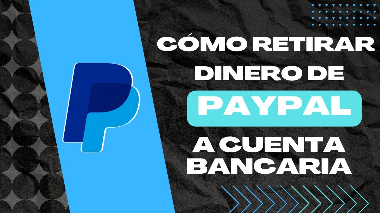 Cómo Retirar Dinero De PayPal A Cuenta Bancaria - YouTube