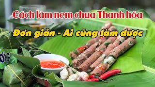 Cách làm nem chua Thanh hóa – Công thức đơn giản, chuẩn vị ai cũng làm được