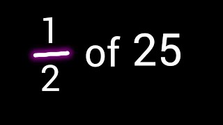 1/2 of 25 ||How to Find Fraction of Whole Number in Math