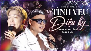 TÌNH YÊU DIỆU KỲ - PHAN ĐINH TÙNG & TĂNG PHÚC Song Ca Ngẫu Hứng Làm Sống Lại Thanh Xuân 8X 9X