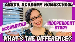 ABEKA Homeschool Accredited vs Independent Study (unaccredited)