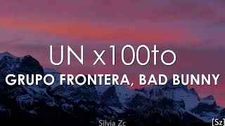 Grupo Frontera, Bad Bunny - Un x100to (Letra)