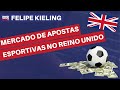 Mercado de apostas esportivas no Reino Unido | Felipe Kieling