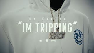 33STATIC - I'M TRIPPIN (Official Music Video) #WARBABY