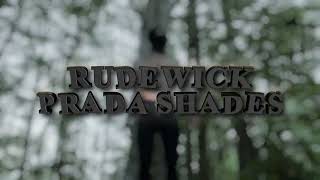 Rude Wick - Prada Shade's (Official Video)