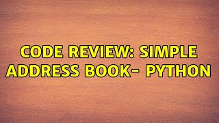 Code Review: Simple Address Book- Python