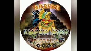 banda emperador azteca mix