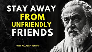 BEWARE OF UNFRIENDLY FRIENDS: The can ruin your life.