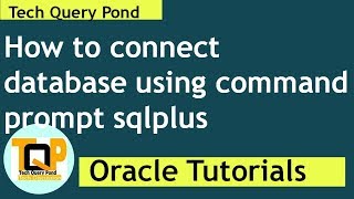 Oracle SQL Tutorial : How to connect oracle database using sqlplus command line