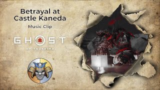 Betrayal at Castle Kaneda Music Clip - Ghost of Tsushima