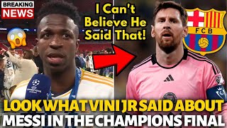 💥BOMBSHELL! LOOK WHAT VINI JR SAID ABOUT MESSI IN THE CHAMPIONS LEAGUE FINAL! BA
