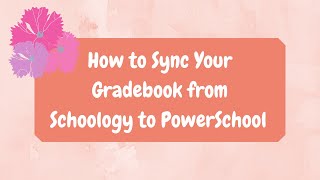 How to Sync your Schoology Gradebook with PowerSchool