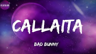 Bad Bunny -Callaita(letra)