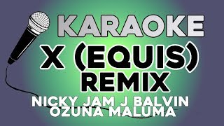 X EQUIS (Remix) -  Nicky Jam x J Balvin x Ozuna x Maluma KARAOKE con LETRA