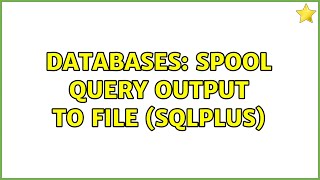Databases: Spool query output to file (SQLPlus)