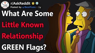 Biggest Relationship GREEN Flags (r/AskReddit)