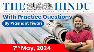 The Hindu Analysis by Prashant Tiwari | 7 May 2024 | Current Affairs Today | StudyIQ