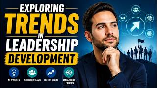 Exploring Trends in Leadership Development: Innovations for Future Success (14 Minutes)